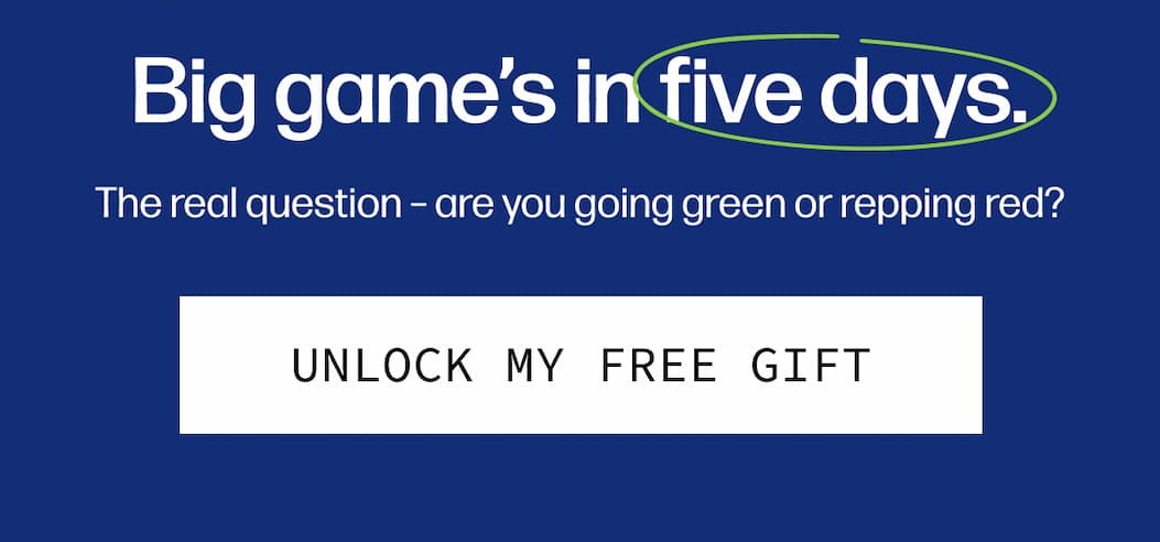 Big game’s in five days. The real question – are you going green or repping red with your blue? | [UNLOCK MY FREE GIFT]