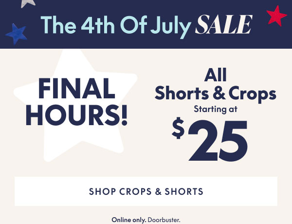 Shorts & Crops starting at $25