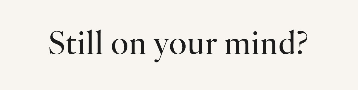 Still on your mind?