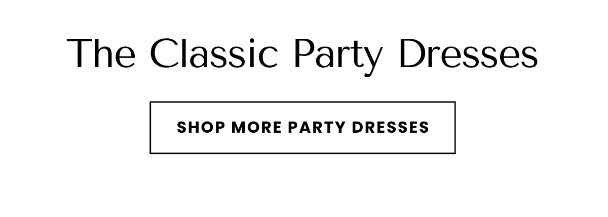 SHOP MORE PARTY DRESSES