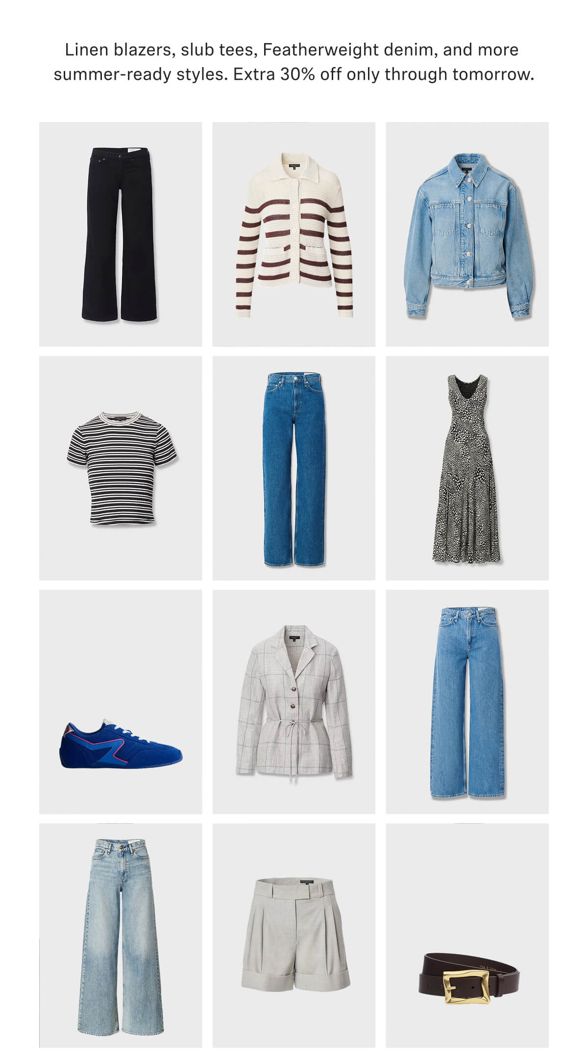Linen blazers, slub tees, Featherweight denim, and more summer-ready styles. Extra 30% off only through tomorrow.