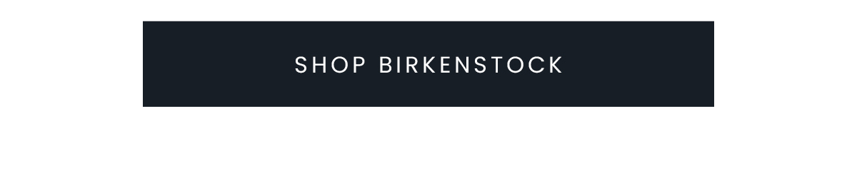 SHOP BIRKENSTOCK