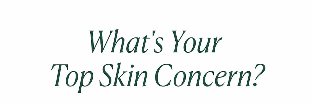 What's your top skin concern