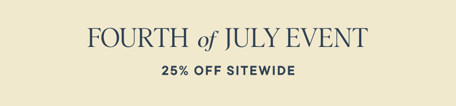 Fourth of July Event: 25% Off Sitewide