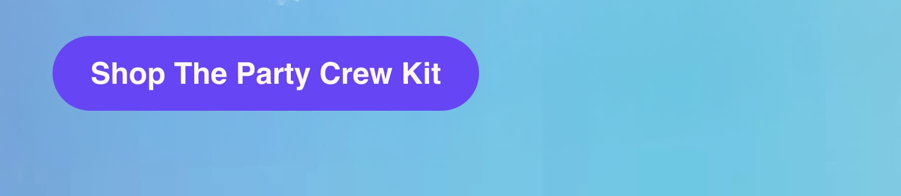 Shop The Party Crew Kit