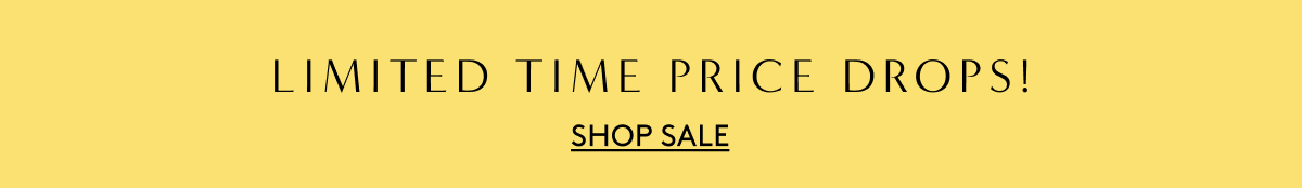Limited Time Price Drops! Shop Sale