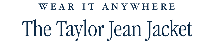 The Taylor Jean Jacket 