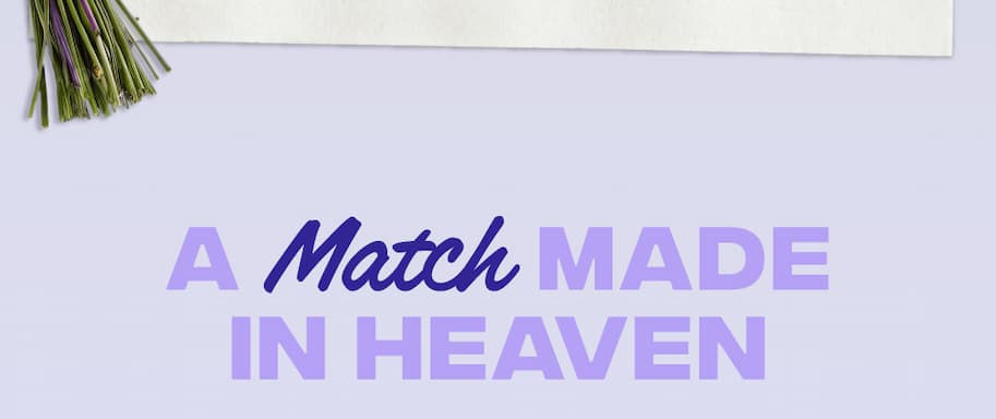 A Match Made in Heaven