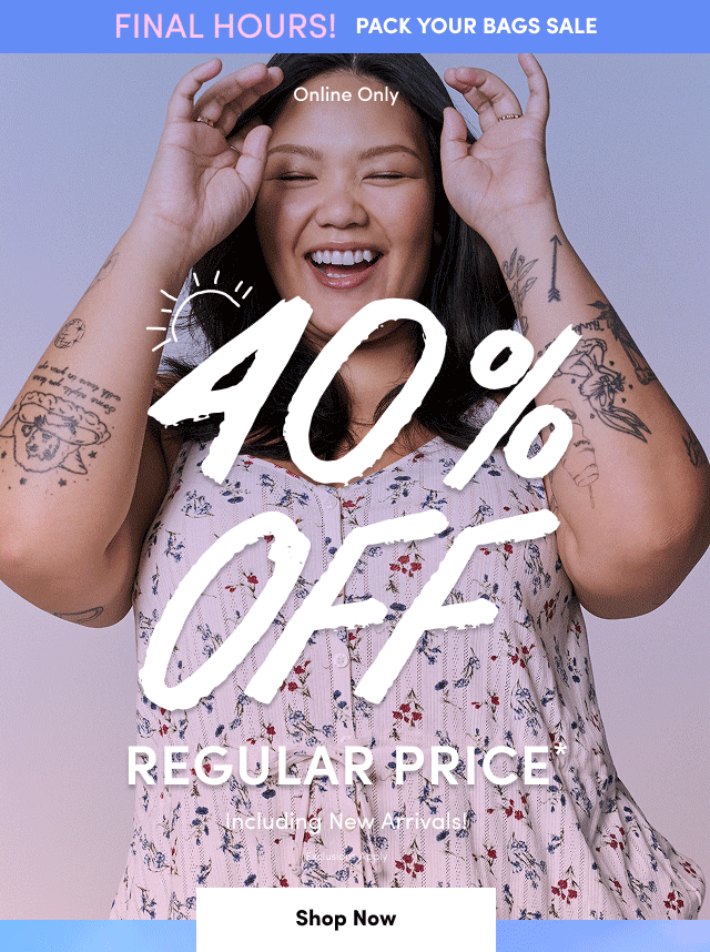 Online Only | Pack Your Bags Sale | 40% Off Regular Price* Including New Arrivals! | Shop Now > | Exclusions Apply