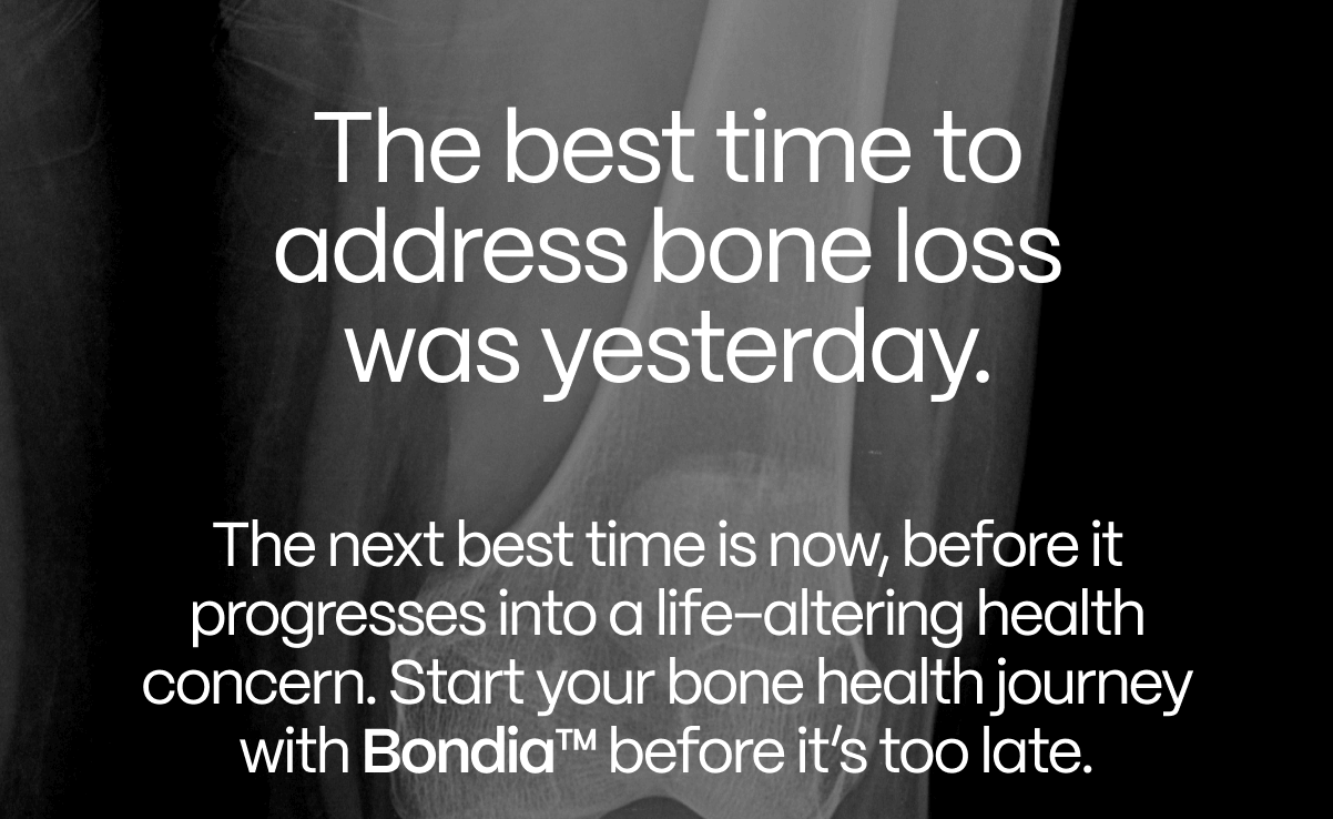 The best time to address bone loss was yesterday