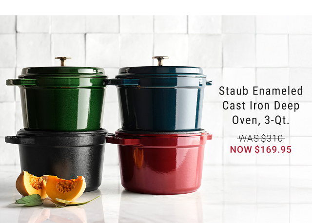 Staub Enameled Cast Iron Deep Oven, 3-Qt. - WAS $310 - NOW $169.95