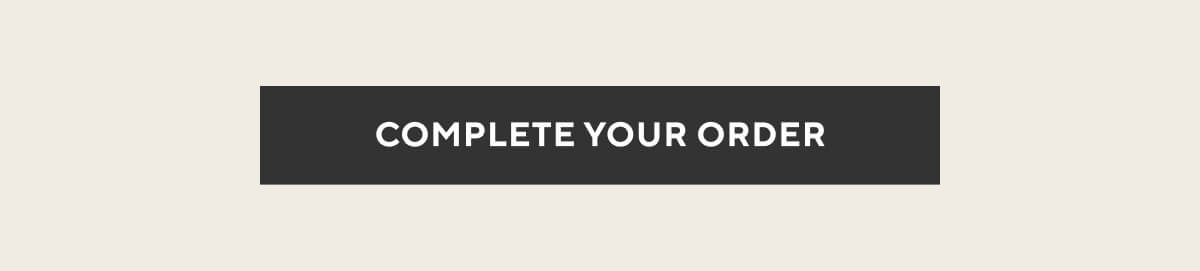 Complete Your Order