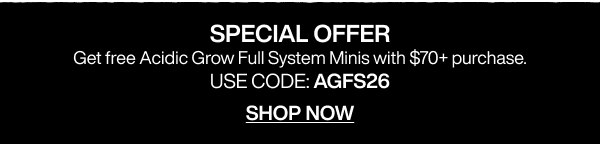 Free Acidic Grow Full minis with $70 orders