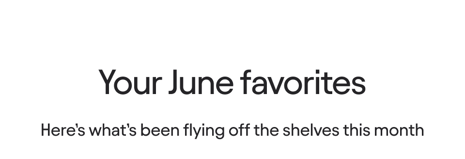 Your June favourites
