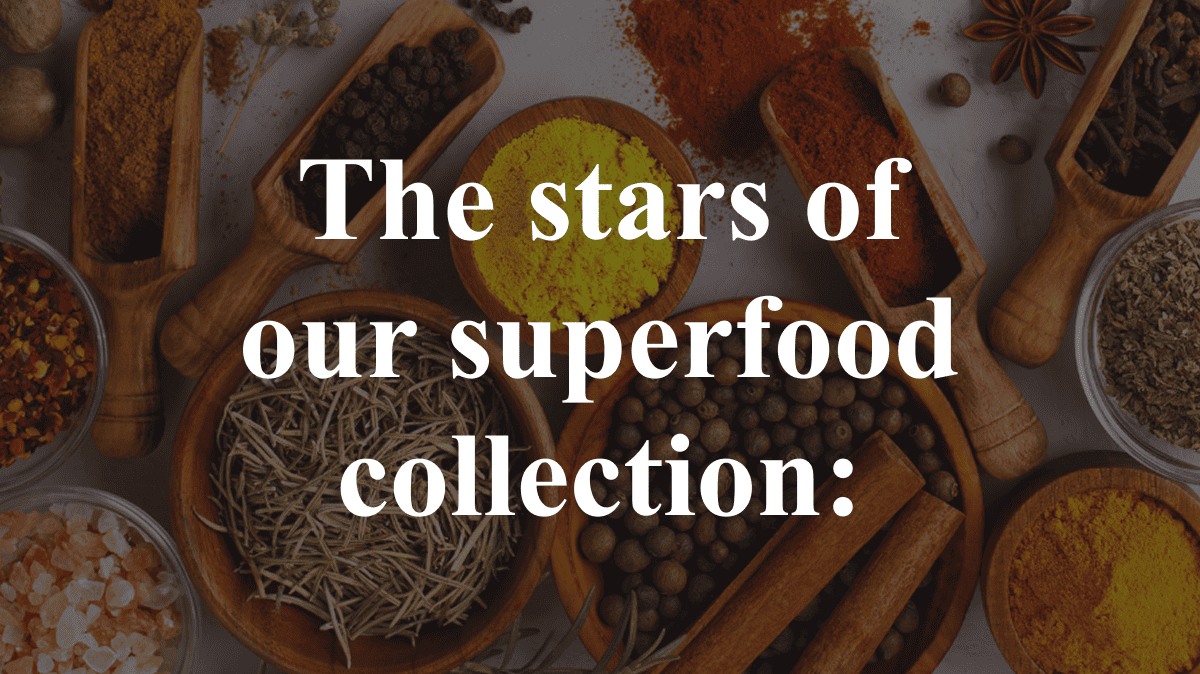 The stars of our superfood collection: