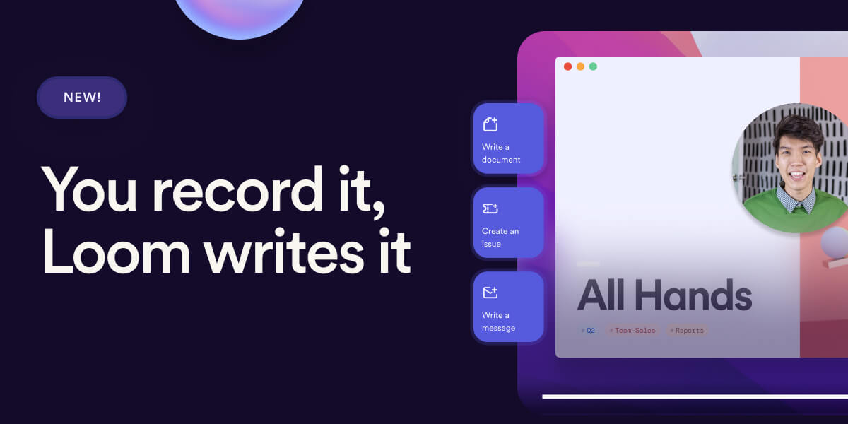 You record it, Loom writes it