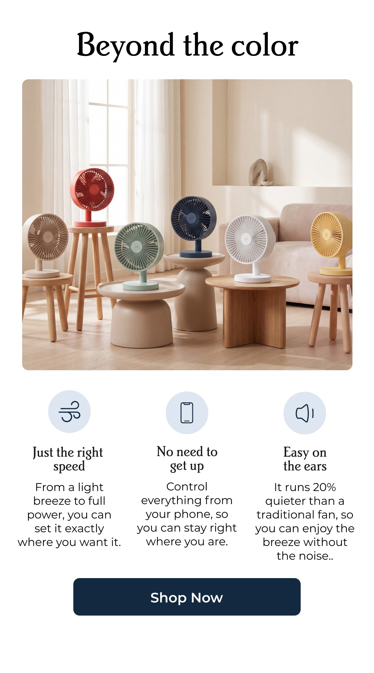 Beyond the color  Just the right speed.  No need to get up.  Easy on the ears.