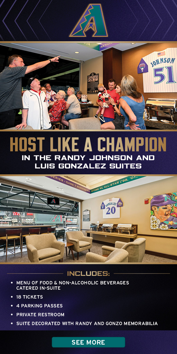 Host like a champion in the Randy Johnson and Luis Gonzalez Suites. See More.