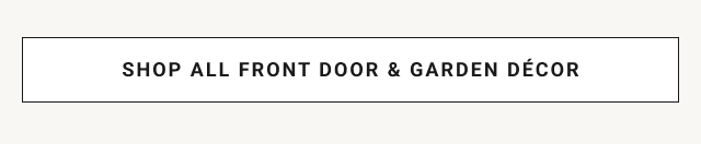 Shop all Front Door & Garden Décor