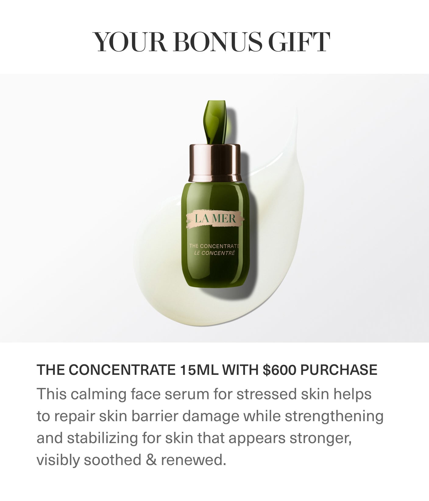 YOUR BONUS GIFT | THE CONCENTRATE 15ML WITH $600 PURCHASE