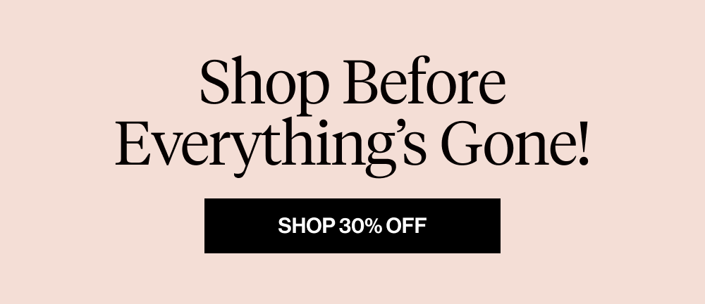 Shop Before Everything's Gone
