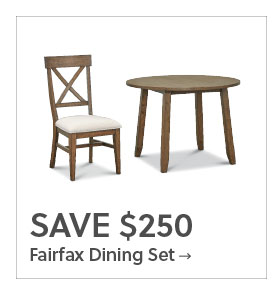 Save $250* on Fairfax Dining Set w/ 2 Chairs - Shop Now