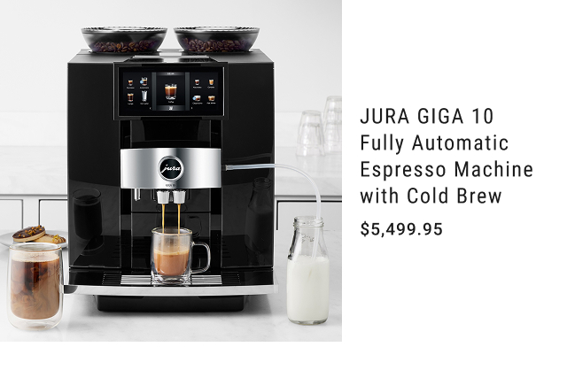 JURA GIGA 10 Fully Automatic Espresso Machine with Cold Brew $5,499.95