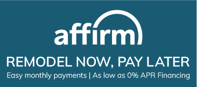 Remodel Now, Pay Later. Easy monthly payments as low as 0% APR Financing with Affirm