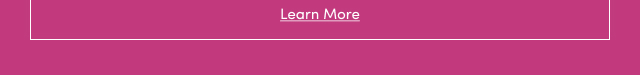Learn More >