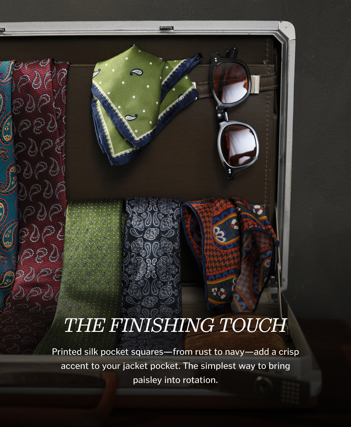 The Finishing Touch. Printed silk pocket squares—from rust to navy—add a crisp accent to your jacket pocket. The simplest way to bring paisley into rotation.