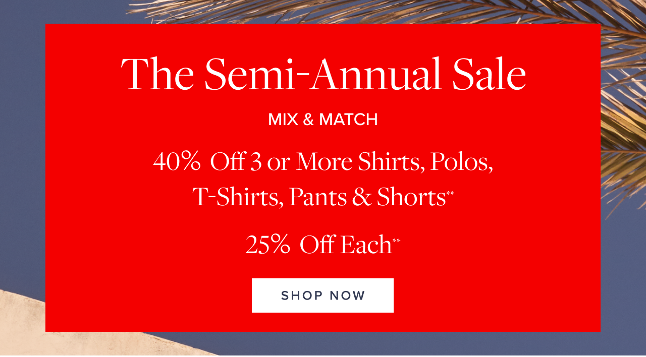 The Semi-Annual Sale Shop Now