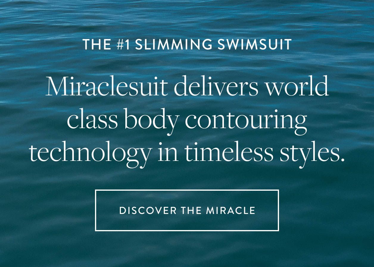 the #1 slimming swimsuit. Miraclesuit delivers world class body contouring technology in timeless styles.