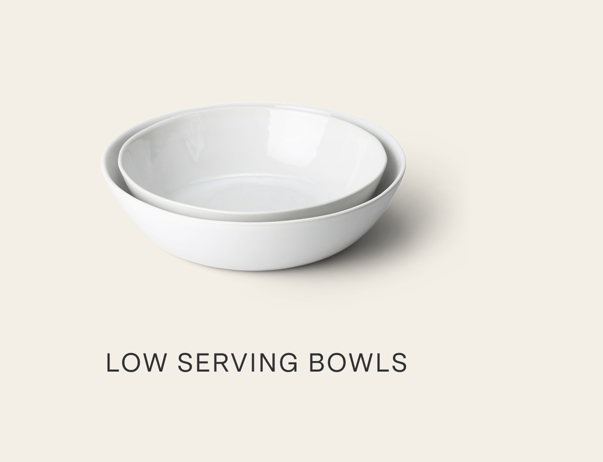 Low Serving Bowls