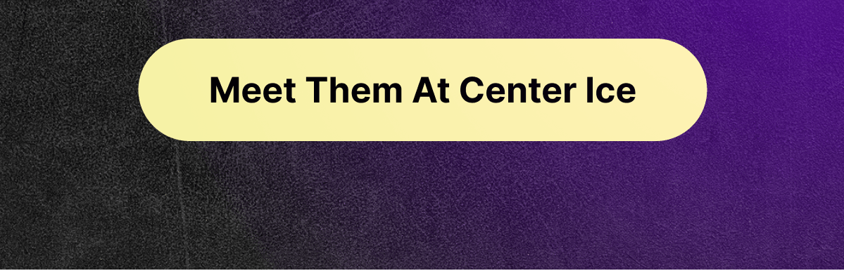Meet Them At Center Ice