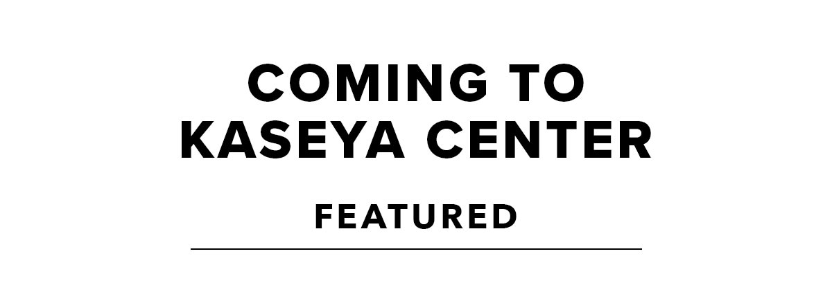 Coming to Kaseya Center 