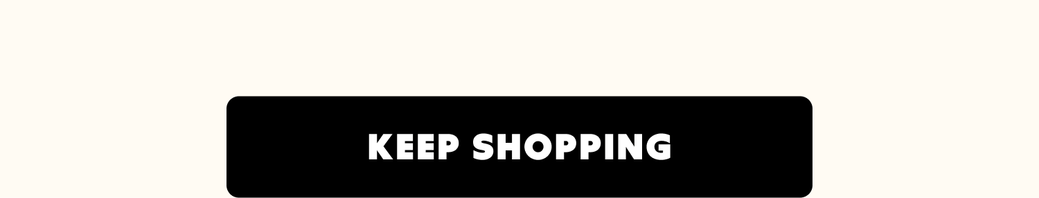 Keep Shopping