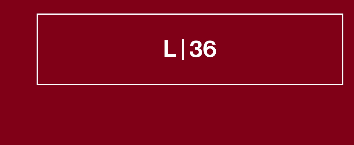 L | 36