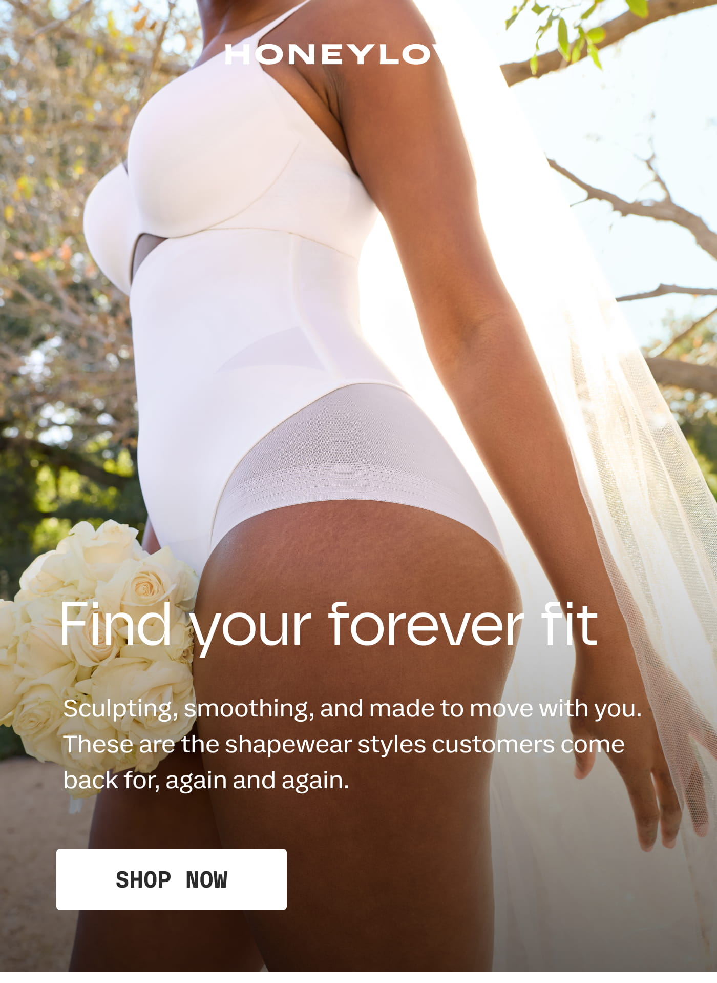 HONEYLOVE | Find your forever fit | Sculpting, smoothing, and made to move with you. These are the shapewear styles customers come back for, again and again. | SHOP NOW