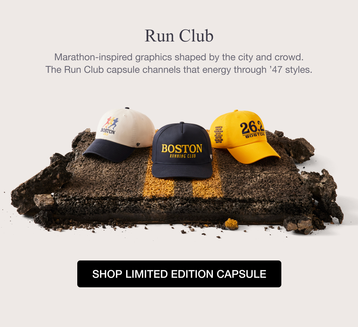 RUN CLUB - Marathon-inspired graphics shaped by the city and crowd. The Run Club capsule channels that energy through ’47 styles.