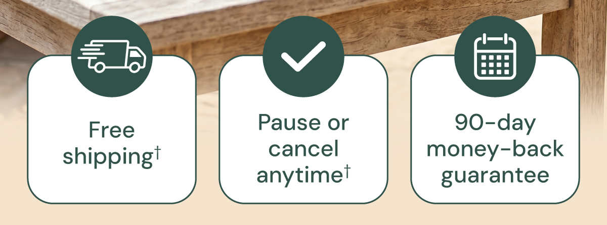 Free Shipping, Pause or cancel anytime... 