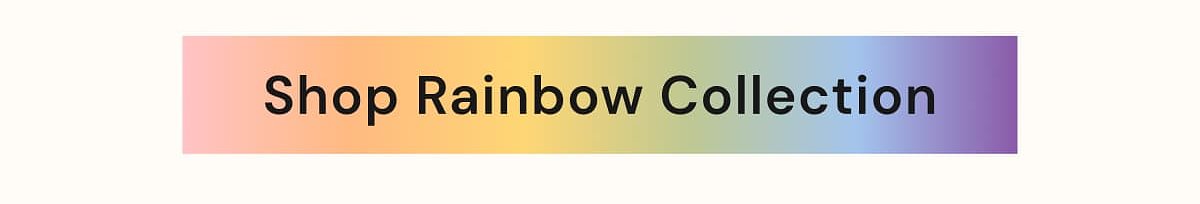 Shop Rainbow Collection