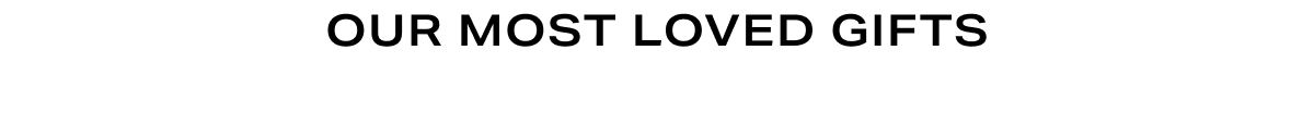 Grid Headline - Our Most Loved Gifts