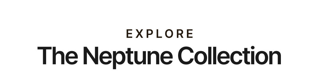 Shop The Neptune Collection