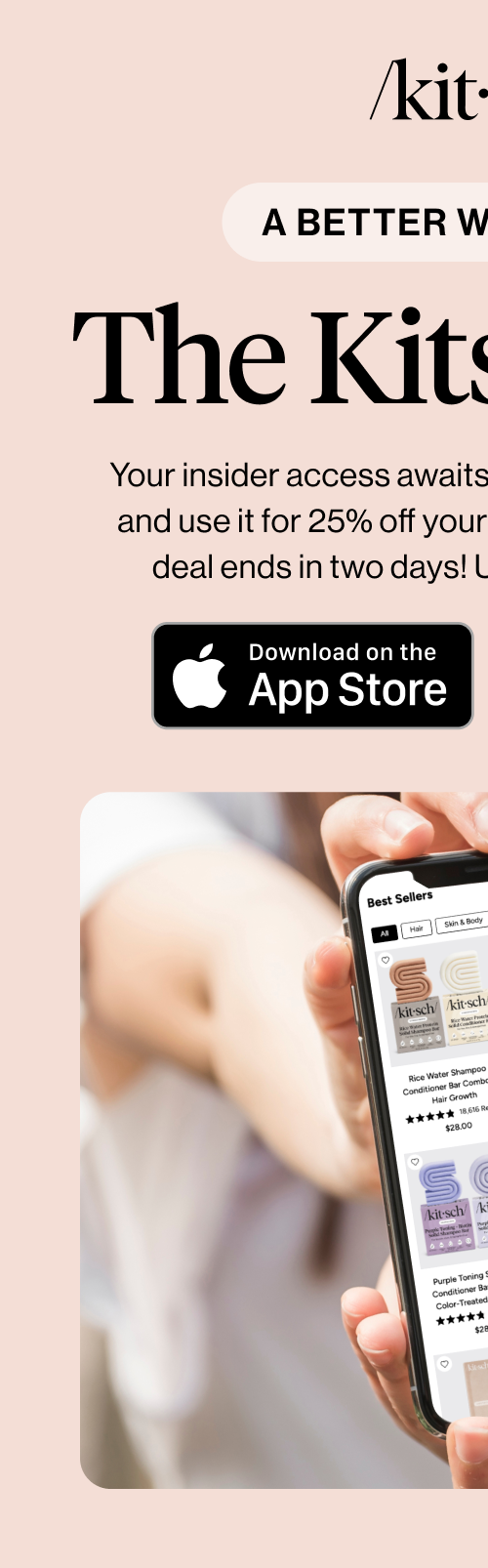 Download the KITSCH app and enjoy a 25% off app purchases for the next two days! 