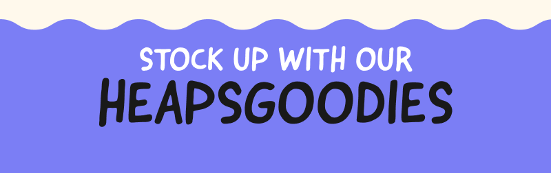 Stock up with our Heapgoodies