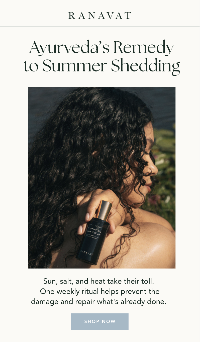 Ayurveda’s Remedy  to Summer Shedding&nbsp;