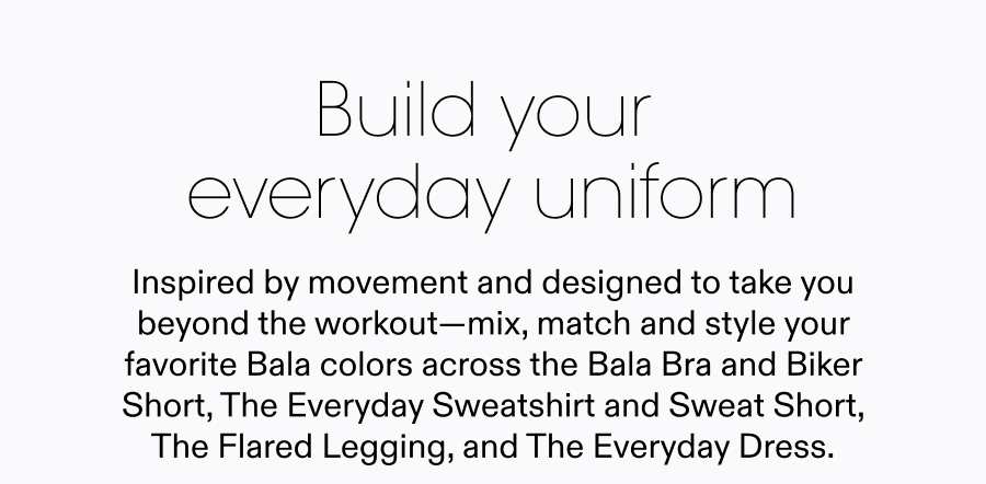 Build your everyday uniform