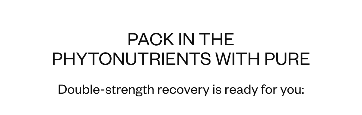 Pack In The Phytonutrients With Pure