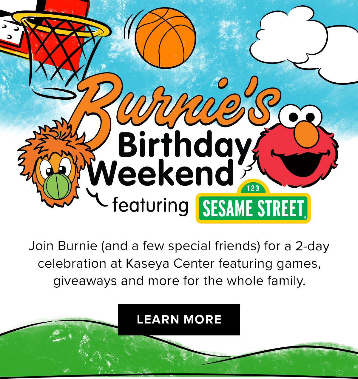 Burnie's Birthday Weekend featuring Sesame Street | Learn More