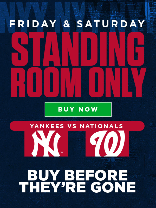 Standing Room Only tickets now available for the Friday and Saturday Nationals vs. Yankees games! Click to purchase your tickets before they sell out!